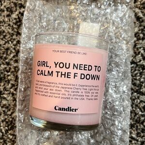 Candier-girl you need to calm the f down Candle